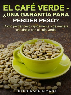 cover image of El Café Verde--¿Una garantía para perder peso?
